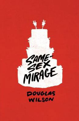Cover for Douglas Wilson · Same-Sex Mirage (and Some Biblical Responses) (Paperback Book) (2016)
