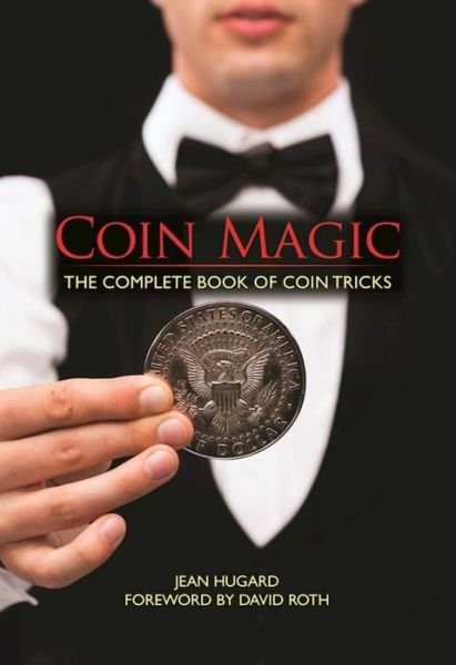 Cover for Jean Hugard · Coin Magic: The Complete Book of Coin Tricks (Hardcover Book) (2016)