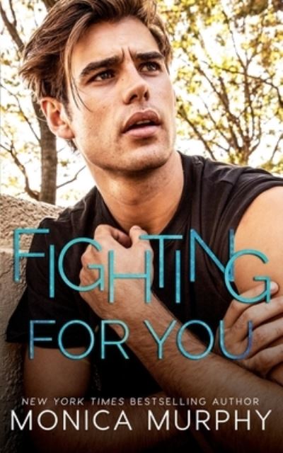 Cover for Monica Murphy · Fighting For You (Paperback Book) (2021)