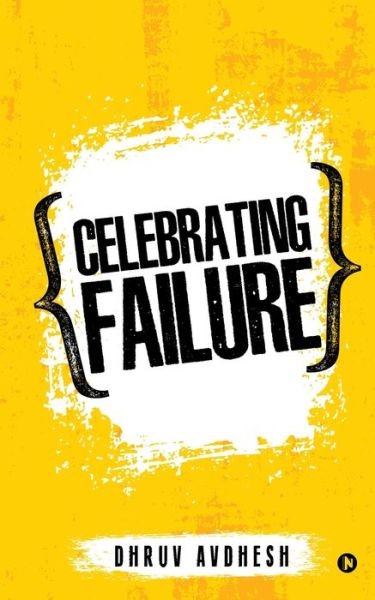 Cover for Dhruv Avdhesh · Celebrating Failure (Pocketbok) (2017)