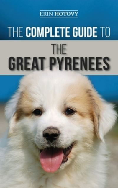 Cover for Erin Hotovy · The Complete Guide to the Great Pyrenees (Hardcover Book) (2019)