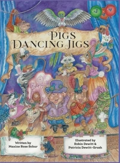 Cover for Maxine Rose Schur · Pigs Dancing Jigs (Hardcover Book) (2021)