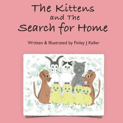 Cover for Finley J. Keller · Kittens and the Search for Home (Book) (2023)
