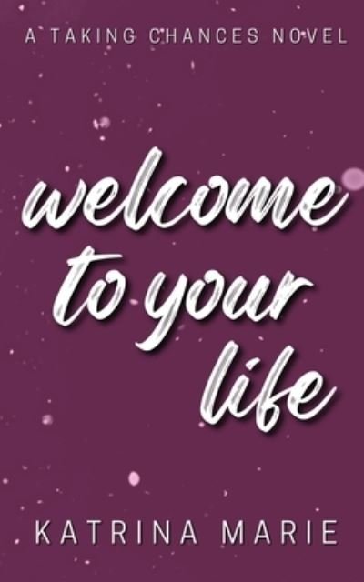 Cover for Katrina Marie · Welcome to Your Life (Bok) (2022)