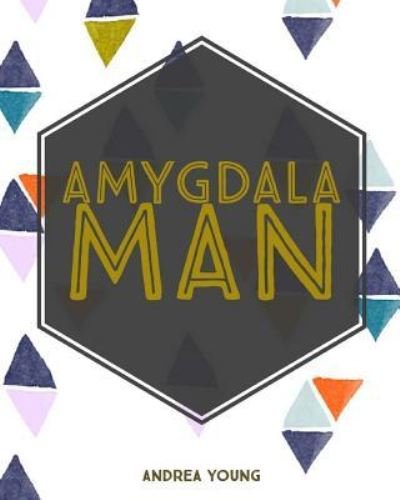 Cover for Andrea Young · Amygdala Man (Paperback Book) (2017)