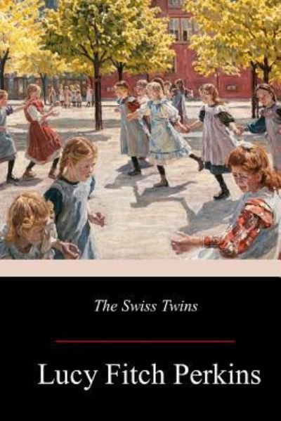 Cover for Lucy Fitch Perkins · The Swiss Twins (Pocketbok) (2017)