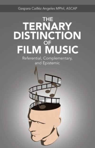 Cover for Gaspara Cailléz Angeles Mphil Ascap · The Ternary Distinction of Film Music (Paperback Book) (2021)