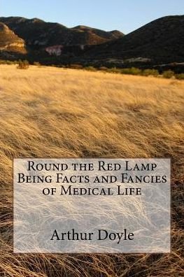 Cover for Sir Arthur Conan Doyle · Round the Red Lamp Being Facts and Fancies of Medical Life (Taschenbuch) (2018)
