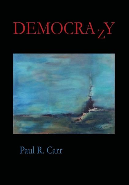 Cover for Paul R Carr · DEMOCRAzY (Paperback Book) (2021)