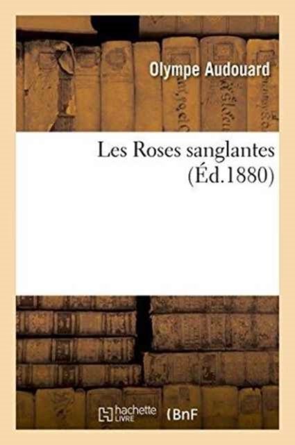 Cover for Olympe Audouard · Les Roses Sanglantes (Pocketbok) (2016)