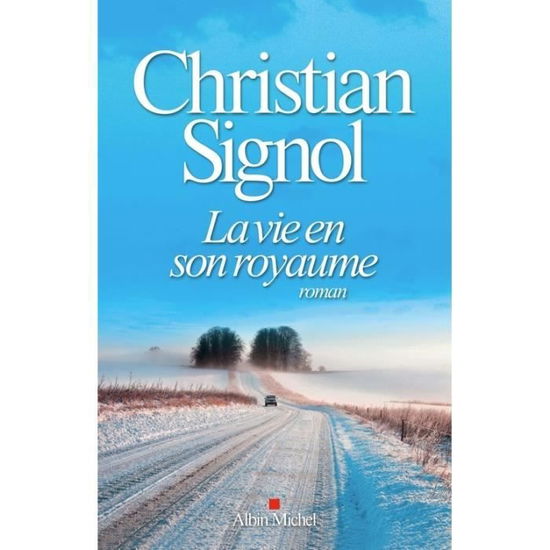 La vie en son royaume - Christian Signol - Merchandise - Michel albin SA - 9782226400260 - October 4, 2017