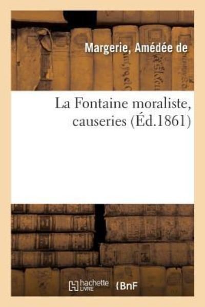 Cover for Amédée De Margerie · La Fontaine moraliste, causeries (Pocketbok) (2018)