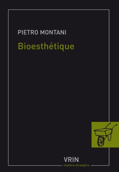 Cover for Pietro Montani · Bioesthetique: Sens Commun, Technique et Art a L'age De La Globalisation (Matiere Etrangere) (French Edition) (Paperback Book) [French edition] (2014)