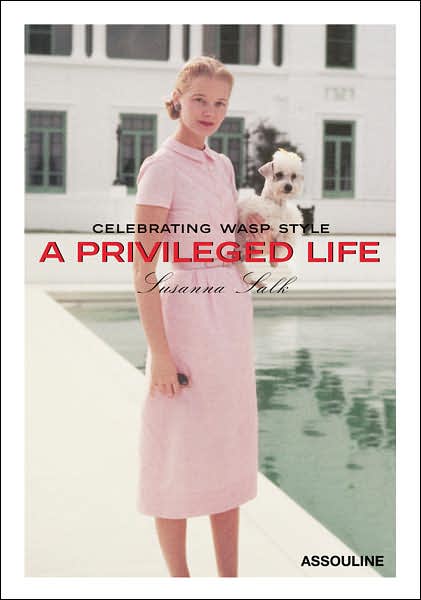 Cover for Susanna Salk · A Privileged Life: Celebrating Wasp Style (Hardcover Book) (2006)