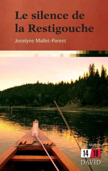 Cover for Jocelyne Mallet-Parent · Le Silence de la Restigouche (Paperback Book) (2014)