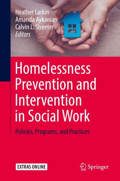Cover for Larkin  Heather · Homelessness Prevention and Intervention in Social Work: Policies, Programs, and Practices (Gebundenes Buch) [1st ed. 2019 edition] (2019)