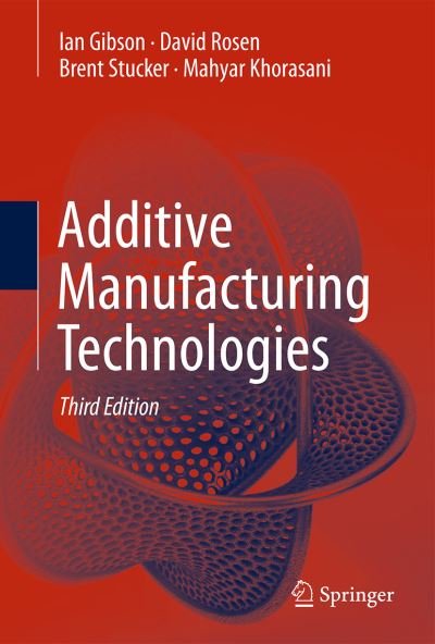 Cover for Ian Gibson · Additive Manufacturing Technologies (Gebundenes Buch) [3rd ed. 2021 edition] (2020)