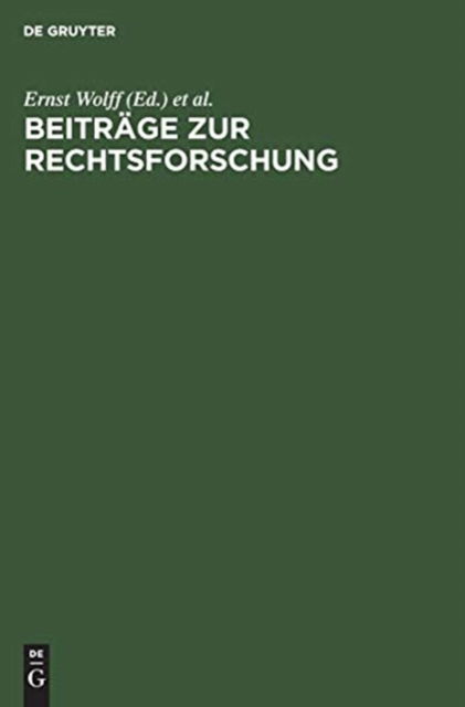 Beitrage zur Rechtsforschung - Ernst Wolff - Bücher - de Gruyter - 9783111150260 - 1. April 1950