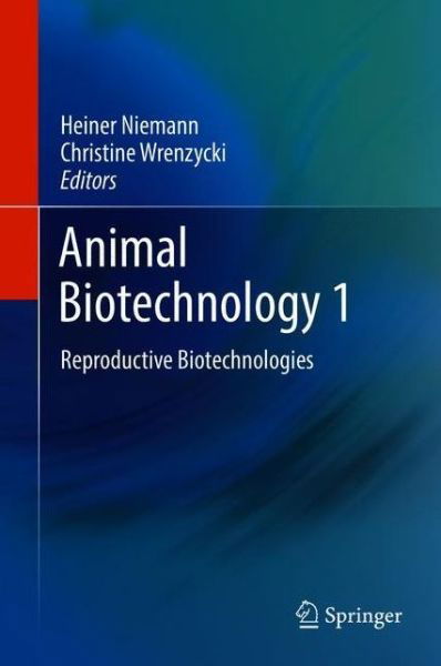 Cover for Niemann  Heiner · Animal Biotechnology 1: Reproductive Biotechnologies (Hardcover Book) [1st ed. 2018 edition] (2018)