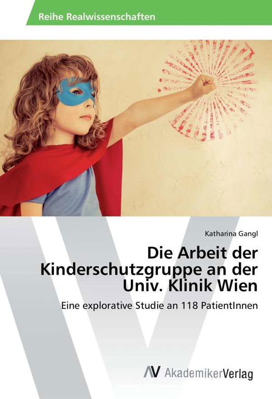 Cover for Gangl · Die Arbeit der Kinderschutzgruppe (Book)