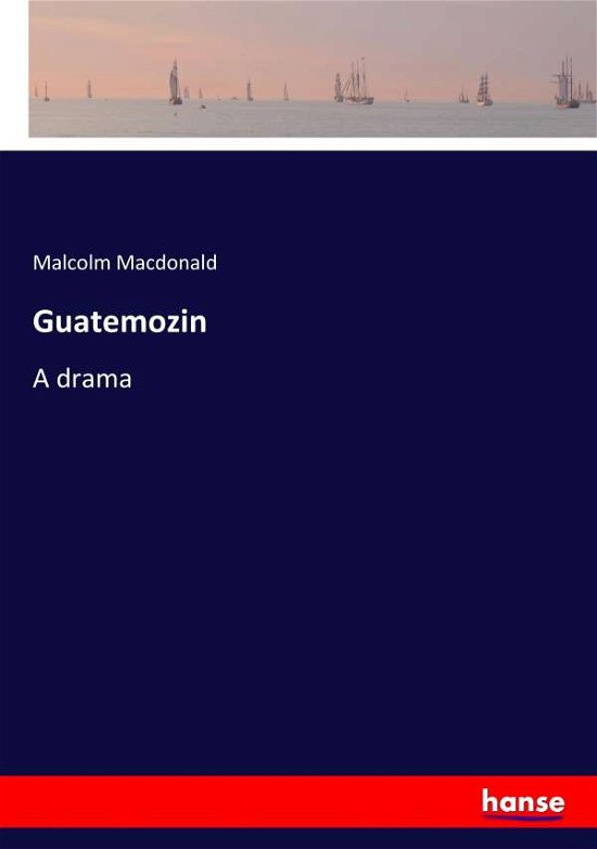 Cover for Macdonald · Guatemozin (Book) (2017)