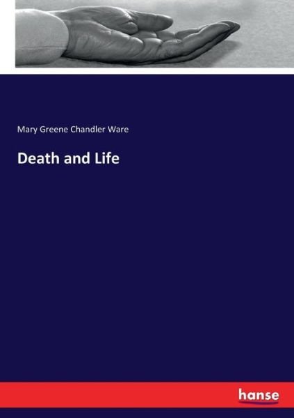 Cover for Ware · Death and Life (Bok) (2017)