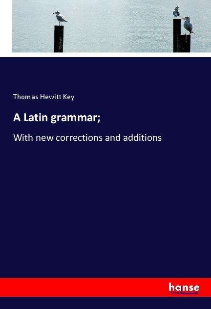 A Latin grammar; - Key - Livros -  - 9783337871260 - 