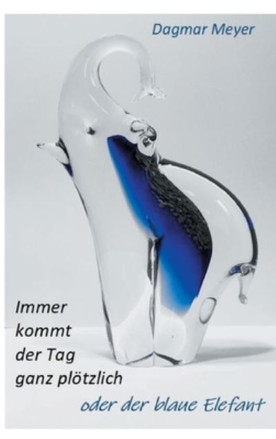 Immer kommt der Tag ganz plötzlic - Meyer - Other - - 9783347234260 - March 9, 2021