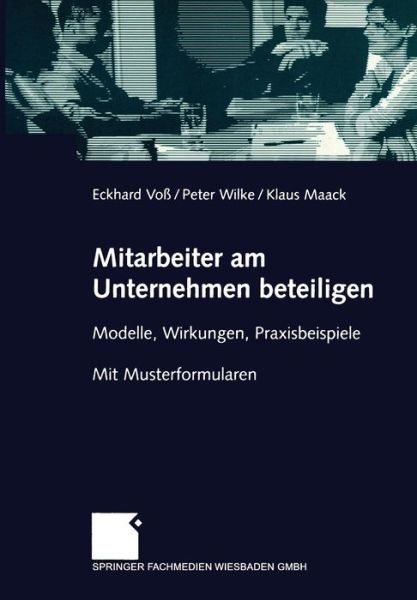 Cover for Eckhard Voss · Mitarbeiter Am Unternehmen Beteiligen: Modelle, Wirkungen, Praxisbeispiele. Mit Musterformularen (Paperback Book) [2003 edition] (2003)