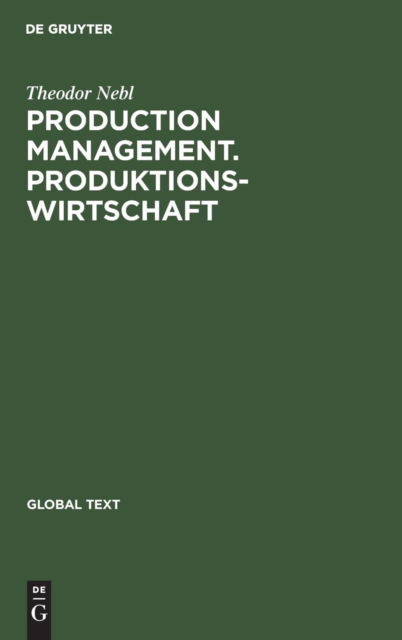 Cover for Theodor Nebl · Production Management. Produktionswirtschaft - Global Text (Hardcover Book) [Reprint 2018 edition] (2002)