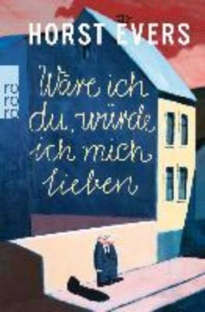 Cover for Horst Evers · Ware ich du, wurde ich mich lieben (Paperback Book) (2015)