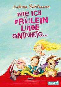 Cover for Bohlmann · Wie ich Fräulein Luise entführ (Book)