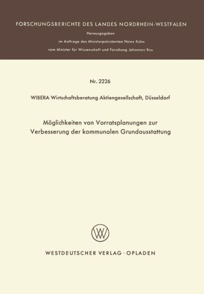 Cover for Wibera Wirtschaftsberatung Aktiengesellschaft · Moeglichkeiten Von Vorratsplanungen Zur Verbesserung Der Kommunalen Grundausstattung - Forschungsberichte Des Landes Nordrhein-Westfalen (Taschenbuch) [1971 edition] (1971)