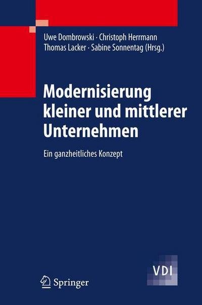 Cover for Uwe Dombrowski · Modernisierung kleiner und mittlerer Unternehmen: Ein ganzheitliches Konzept (Gebundenes Buch) (2009)