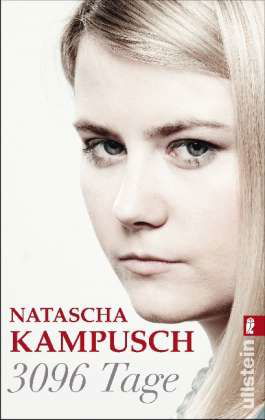 Ullstein 37426 Kampusch:3096 Tage - Natascha Kampusch - Livros -  - 9783548374260 - 