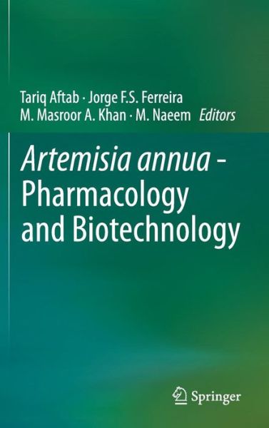 Cover for Tariq Aftab · Artemisia annua - Pharmacology and Biotechnology (Hardcover Book) [2014 edition] (2013)