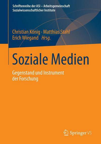 Cover for K  Nig  Christian · Soziale Medien: Gegenstand Und Instrument Der Forschung - Schriftenreihe Der Asi - Arbeitsgemeinschaft Sozialwissensch (Paperback Bog) [2014 edition] (2014)