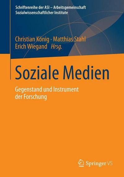 Cover for K  Nig  Christian · Soziale Medien: Gegenstand Und Instrument Der Forschung - Schriftenreihe Der Asi - Arbeitsgemeinschaft Sozialwissensch (Pocketbok) [2014 edition] (2014)
