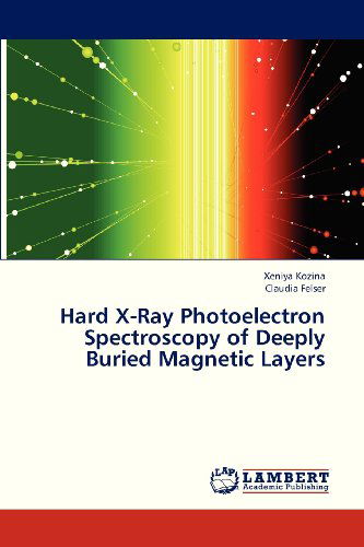 Cover for Claudia Felser · Hard X-ray Photoelectron Spectroscopy of Deeply Buried Magnetic Layers (Paperback Book) (2013)