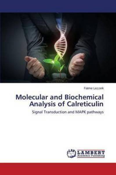 Cover for Lezzeik Fatme · Molecular and Biochemical Analysis of Calreticulin (Paperback Book) (2015)