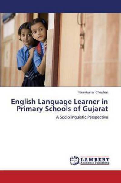 Cover for Chauhan Kirankumar · English Language Learner in Primary Schools of Gujarat (Paperback Bog) (2015)