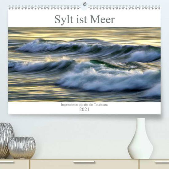 Sylt ist Meer (Premium, hochwert - Balzer - Bücher -  - 9783672420260 - 