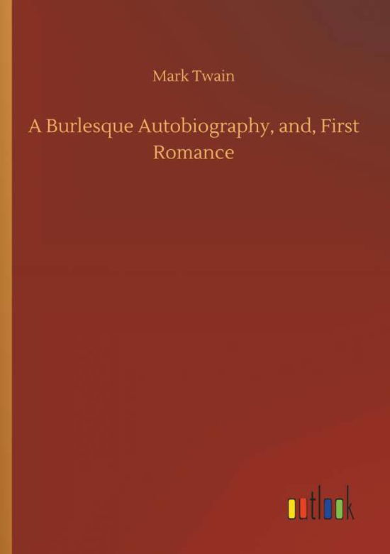 A Burlesque Autobiography, and, F - Twain - Books -  - 9783732638260 - April 5, 2018