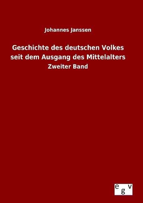 Cover for Johannes Janssen · Geschichte Des Deutschen Volkes Seit Dem Ausgang Des Mittelalters (Gebundenes Buch) (2015)