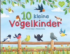 Cover for Nicola Anker · 10 kleine Vogelkinder (Toys)