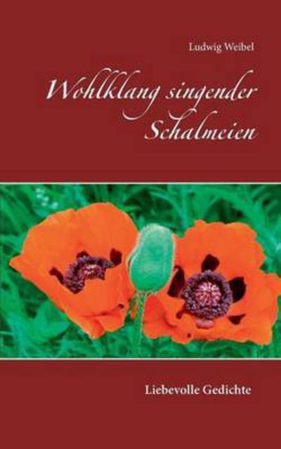 Cover for Weibel · Wohlklang singender Schalmeien (Buch) (2015)