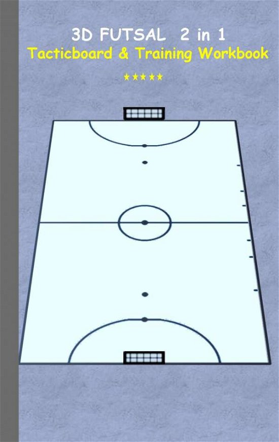 3D Futsal 2 in 1 Tacticboard and - Taane - Bøker -  - 9783739233260 - 18. januar 2016