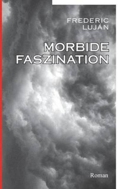 Cover for Luján · Morbide Faszination (Bog) (2016)