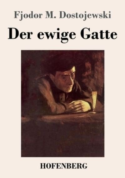 Cover for Fjodor M Dostojewski · Der ewige Gatte (Pocketbok) (2021)