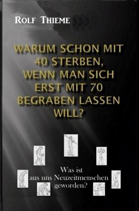 Cover for Thieme · Warum schon mit 40 sterben, wenn (Book)